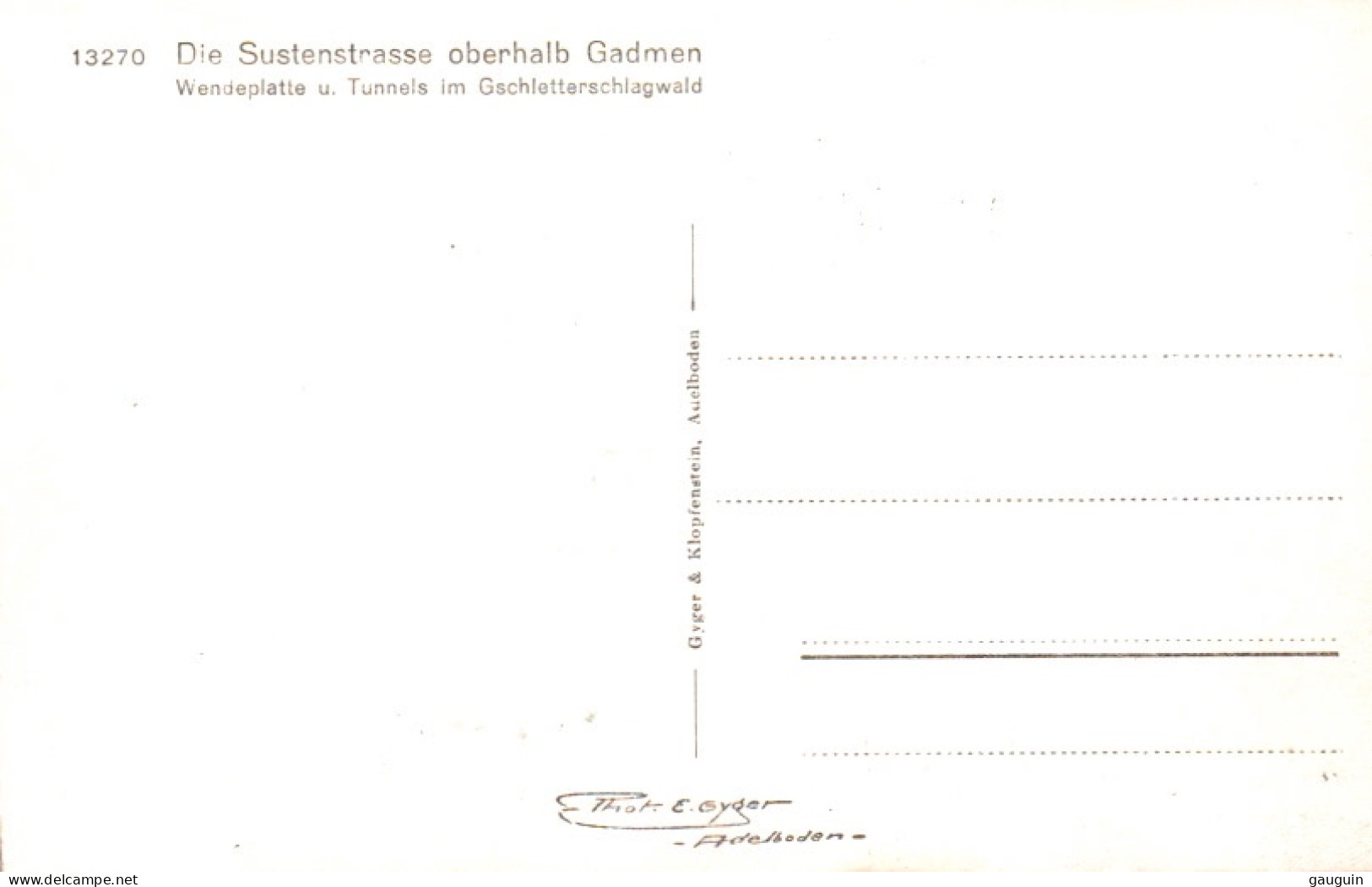 CPSM - GADMEN Wendeplatte - Sustenstrasse Tunnel Dans Le Gschletterschlagwald - Edit. Gyger Klopfenstein (format 9x14) - Gadmen 