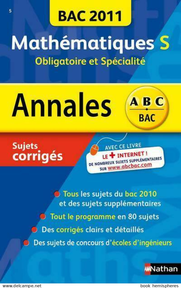 Mathématiques Terminale S Obligatoire Et Spécialité. Sujets Corrigés 2011 (2010) De Dominique Besnard - 12-18 Jahre