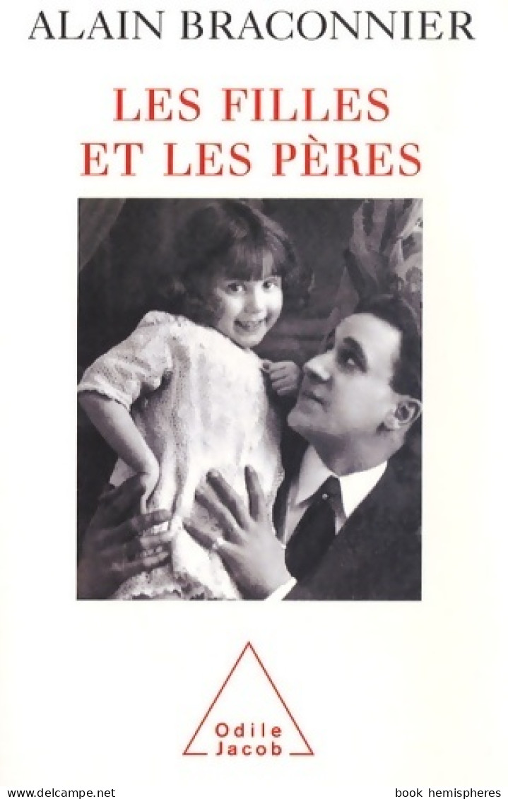 Les Filles Et Les Pères (2007) De Alain Braconnier - Psychologie/Philosophie