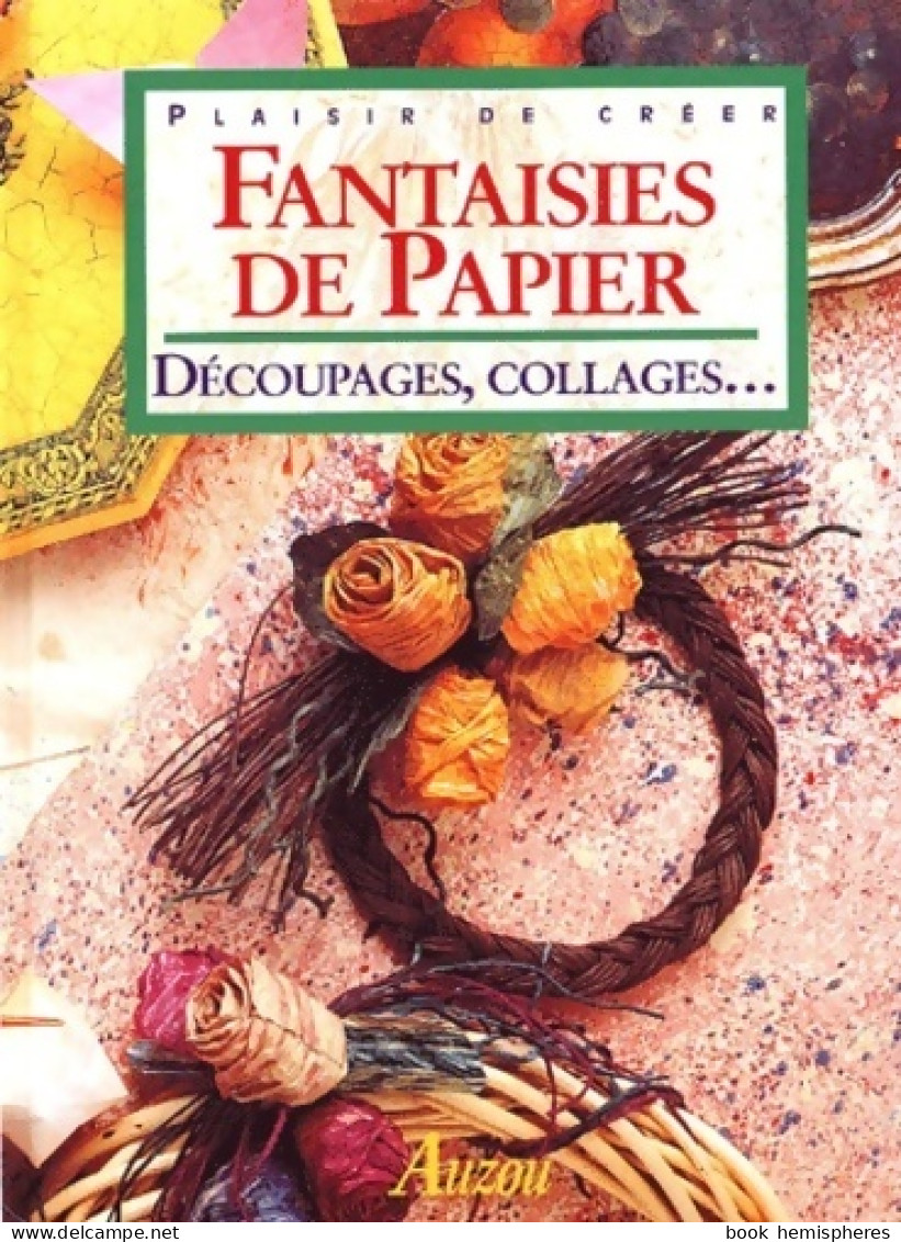 Fantaisies De Papiers : Découpages Collages (2001) De Collectif - Viaggi