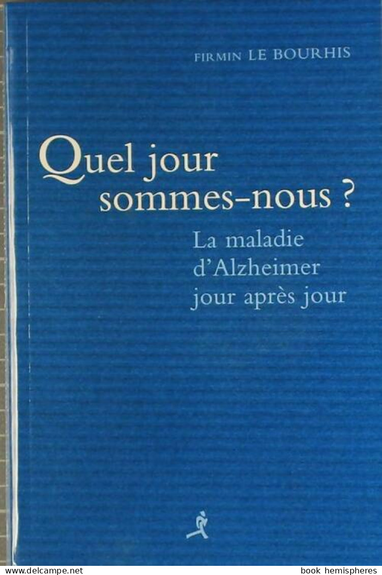 Quel Jour Sommes-nous ? (2008) De Firmin Le Bourhis - Santé