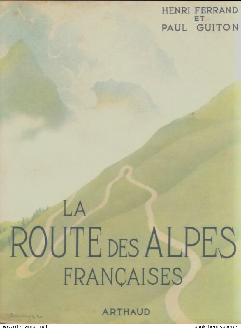 La Route Des Alpes Françaises (1955) De Henri Ferrand - Tourismus