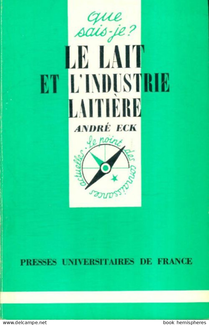 Le Lait Et L'industrie Laitière (1975) De André Eck - Economie