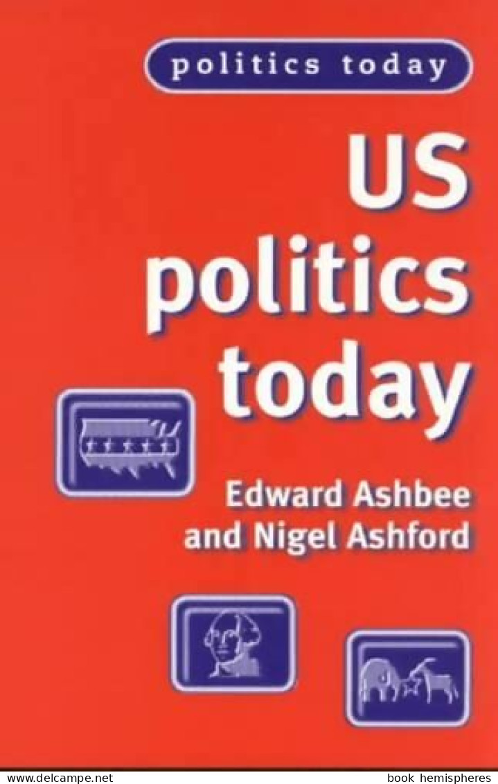 Us Politics Today (1999) De Edward Ashbee - Politiek