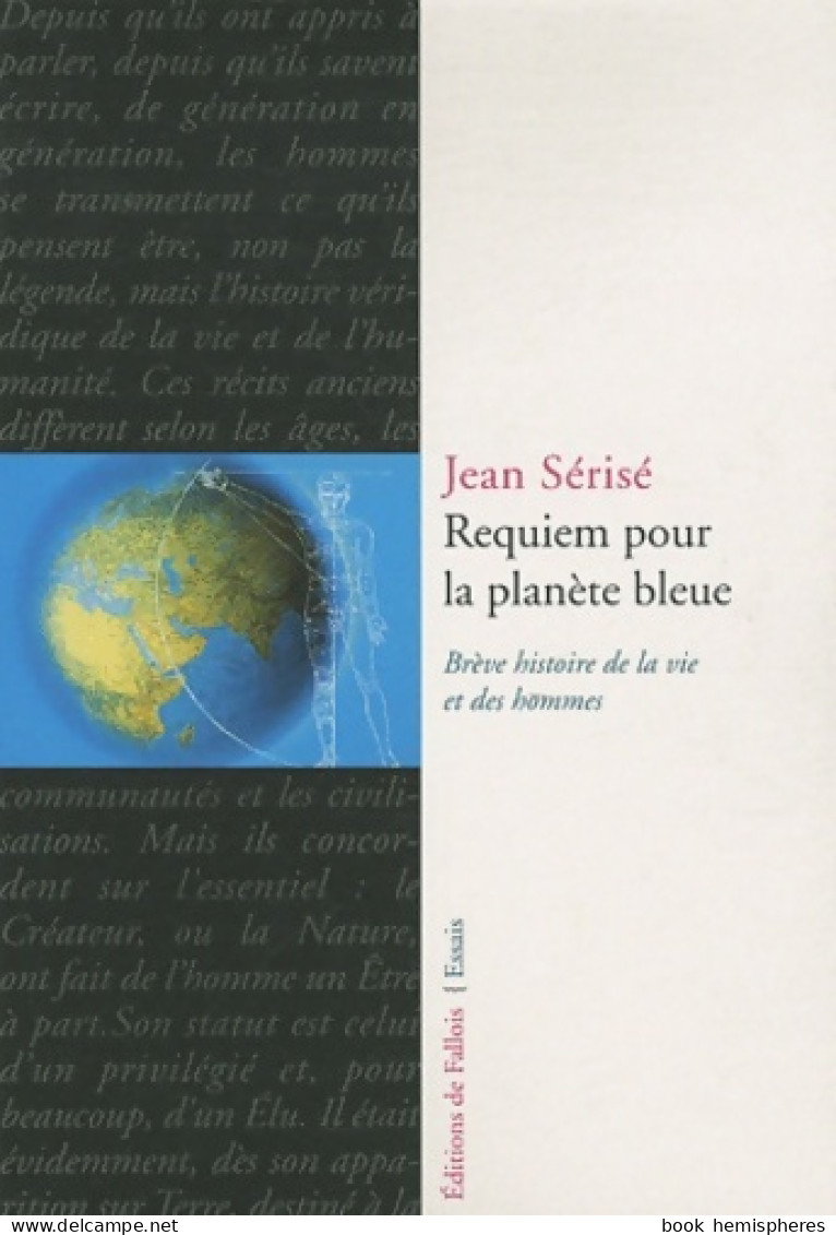 Requiem Pour La Planète Bleue : Brève Histoire De La Vie Et Des Hommes (2011) De SerisÉ-j - Nature