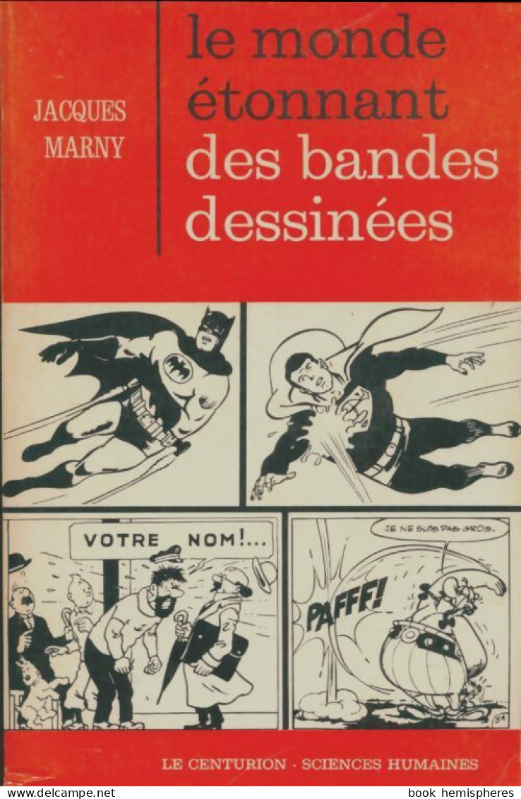 Le Monde étonnant Des Bandes Dessinées (1968) De Jacques Marny - Sonstige & Ohne Zuordnung