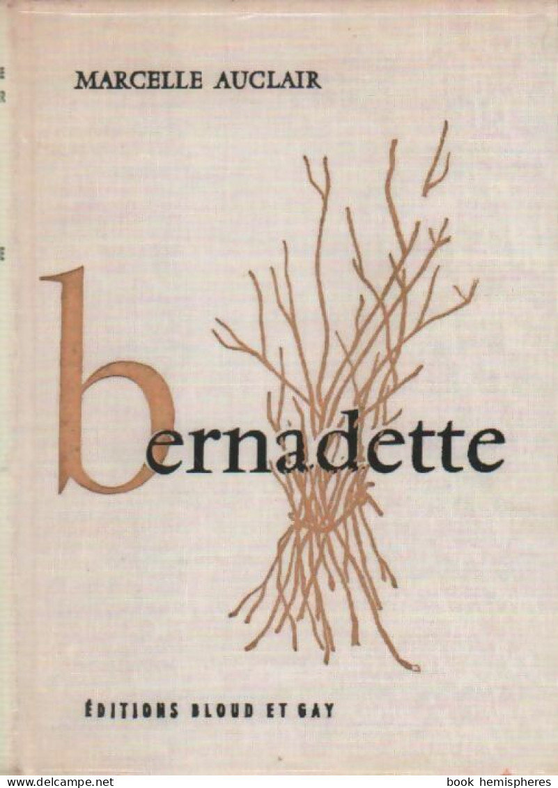 Bernadette (1957) De Marcelle Auclair - Biographie