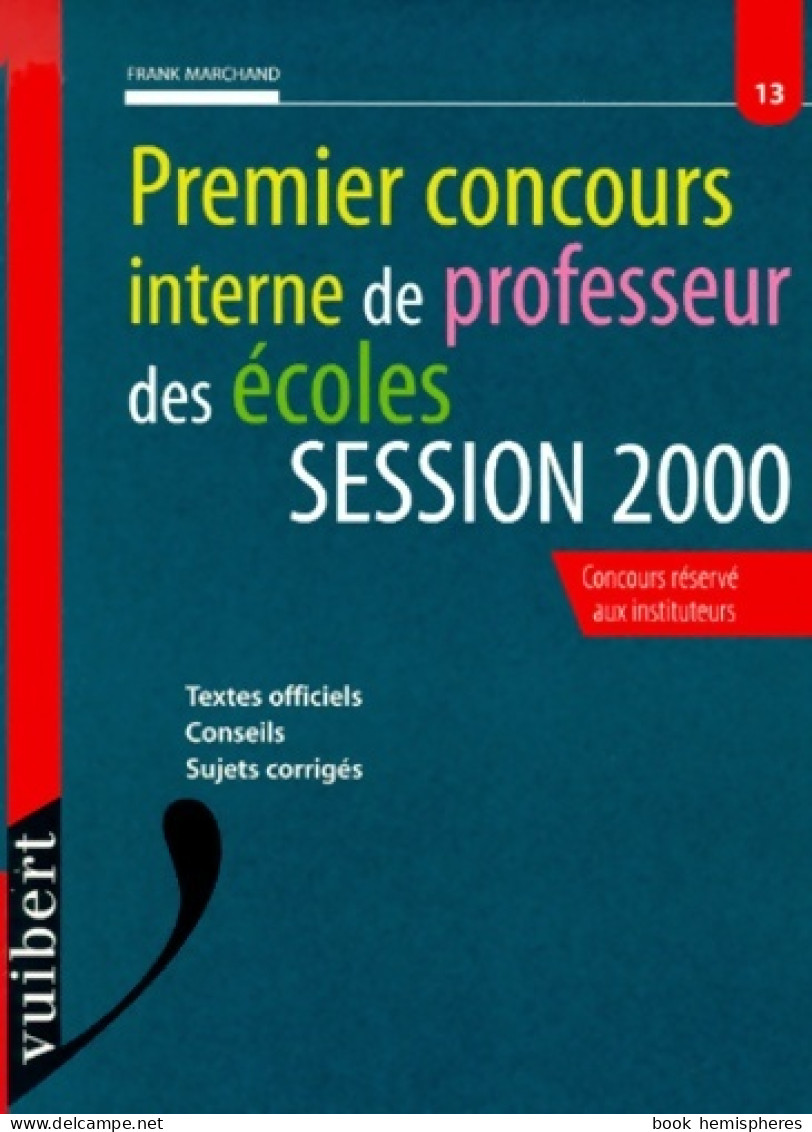 Le Premier Concours Interne De Professeur Des écoles Session 2000 Numéro 13 (2000) De Marchand - 18+ Jaar