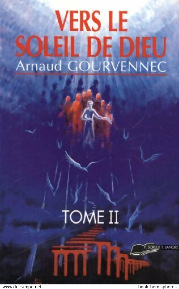 Vers Le Soleil De Dieu Tome II (1994) De Arnaud Gourvennec - Geheimleer