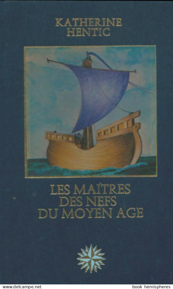 Les Maîtres Des Nefs Du Moyen-Âge (1978) De Katherine Hentic - Histoire