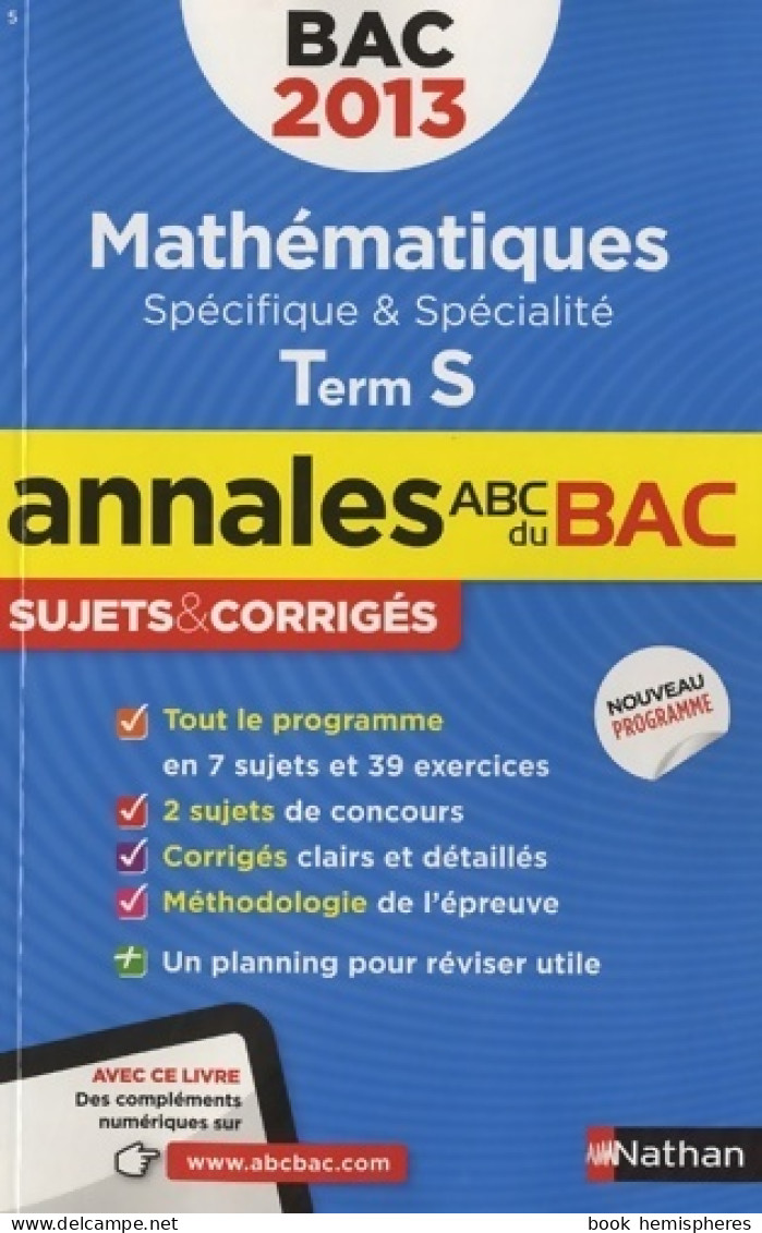 Mathématiques Terminale S Sujets & Corrigés 2013 (2012) De Dominique Besnard - 12-18 Jaar