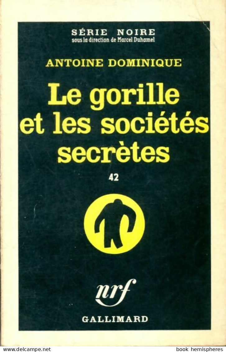 Le Gorille Et Les Sociétés Secrètes (1961) De Antoine-L. Dominique - Sonstige & Ohne Zuordnung