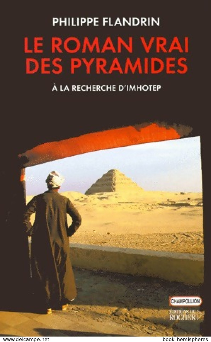 Le Roman Vrai Des Pyramides (2000) De Philippe Flandrin - Voyages
