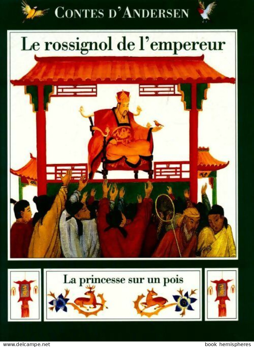 Le Rossignol De L'empereur / La Princesse Sur Un Pois (1996) De Hans Christian Andersen - Andere & Zonder Classificatie