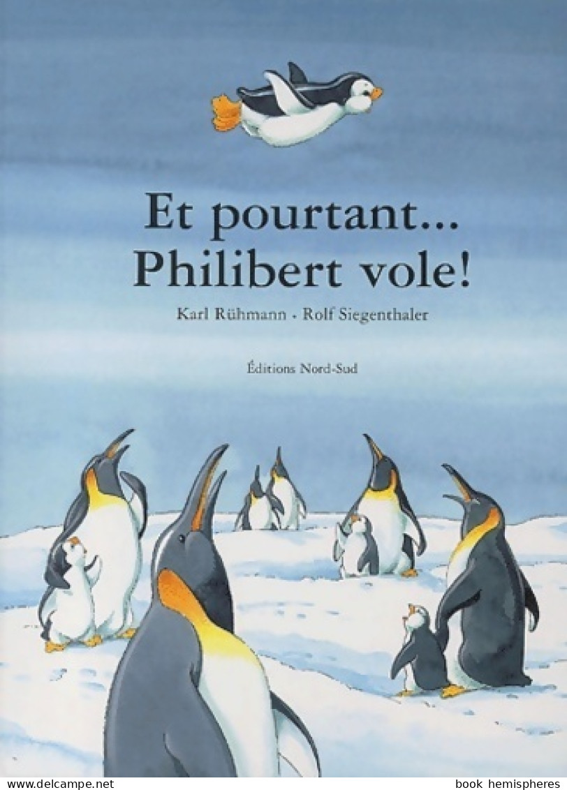 Et Pourtant... Philibert Vole ! (2003) De Karl Rühmann - Andere & Zonder Classificatie