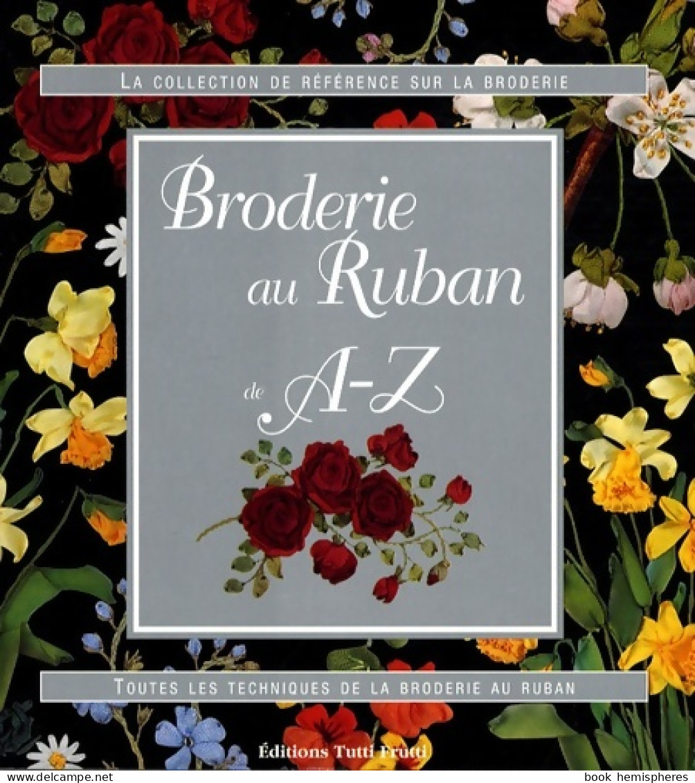 Broderie Au Ruban De A-z (2008) De Tutti Frutti - Reisen