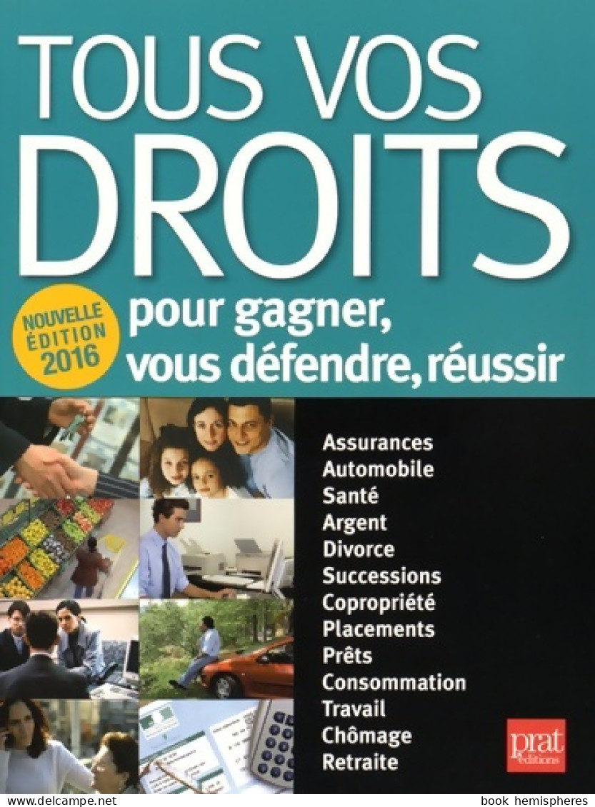 Tous Vos Droits : Pour Gagner Vous Défendre Réussir (2015) De Collectif - Derecho