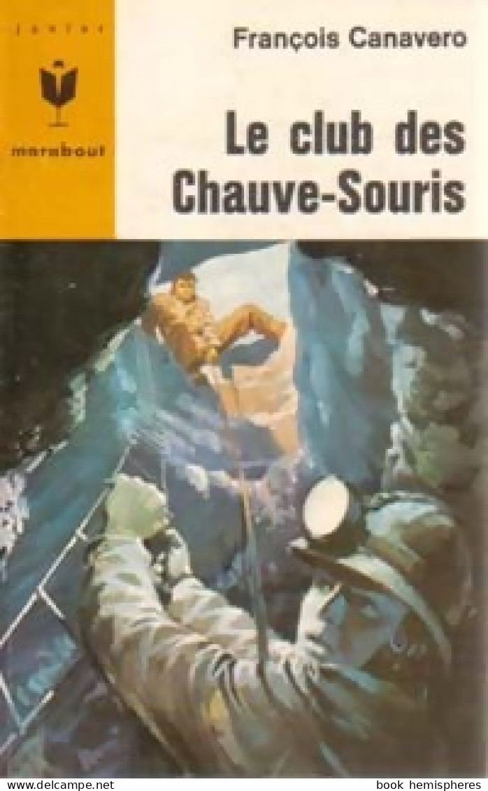 Le Club Des Chauves-Souris (1966) De François Canavero - Sonstige & Ohne Zuordnung