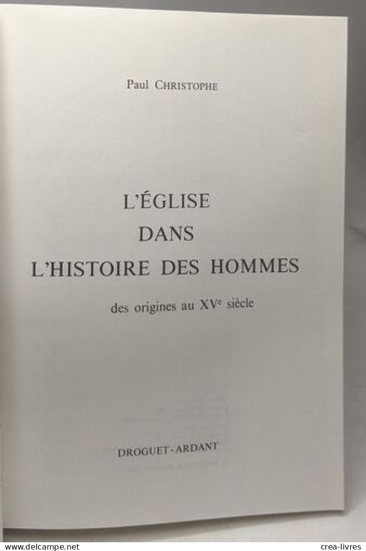 L'Eglise Dans L'histoire Des Hommes Tome 2 : Du XVe Siècle à Nos Jours - Andere & Zonder Classificatie