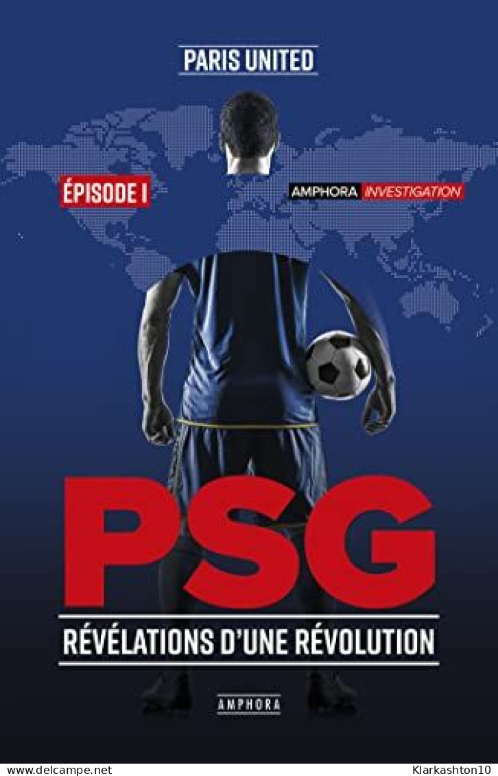 PSG Révélations D'une Révolution - Episode 1 - Autres & Non Classés