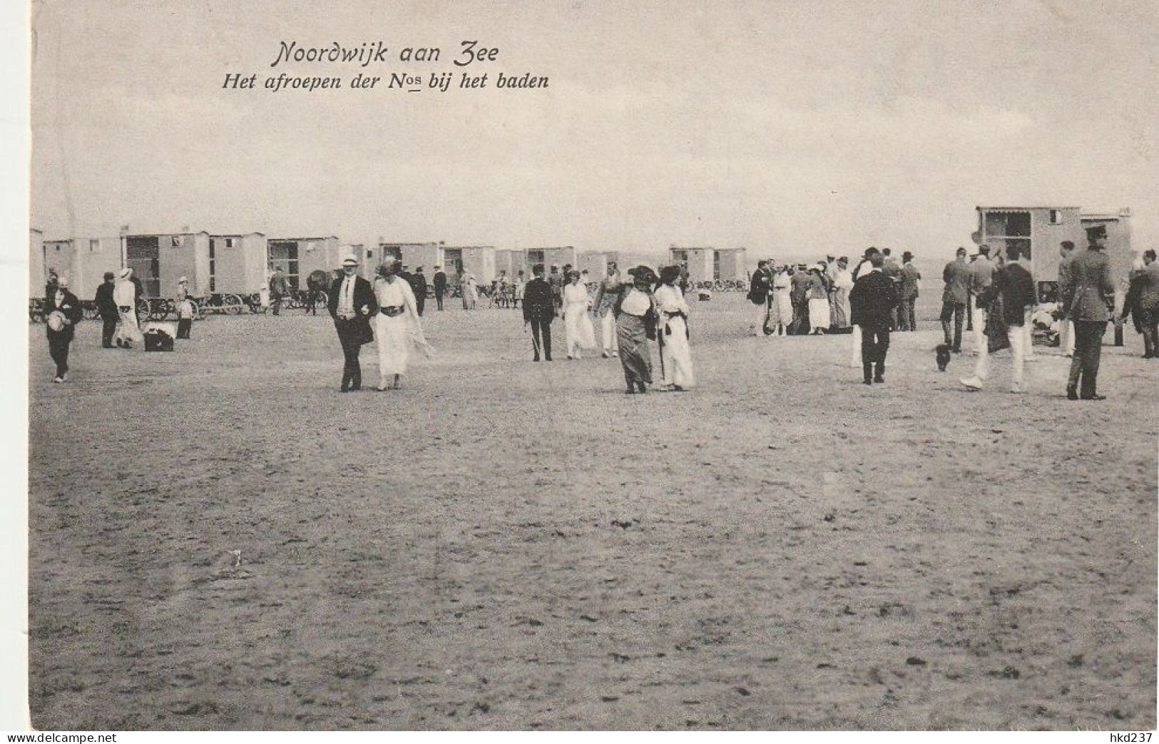 Noordwijk Aan Zee Het Afroepen Der Nos. Bij Het Baden Levendig Kleedcabines      4819 - Noordwijk (aan Zee)