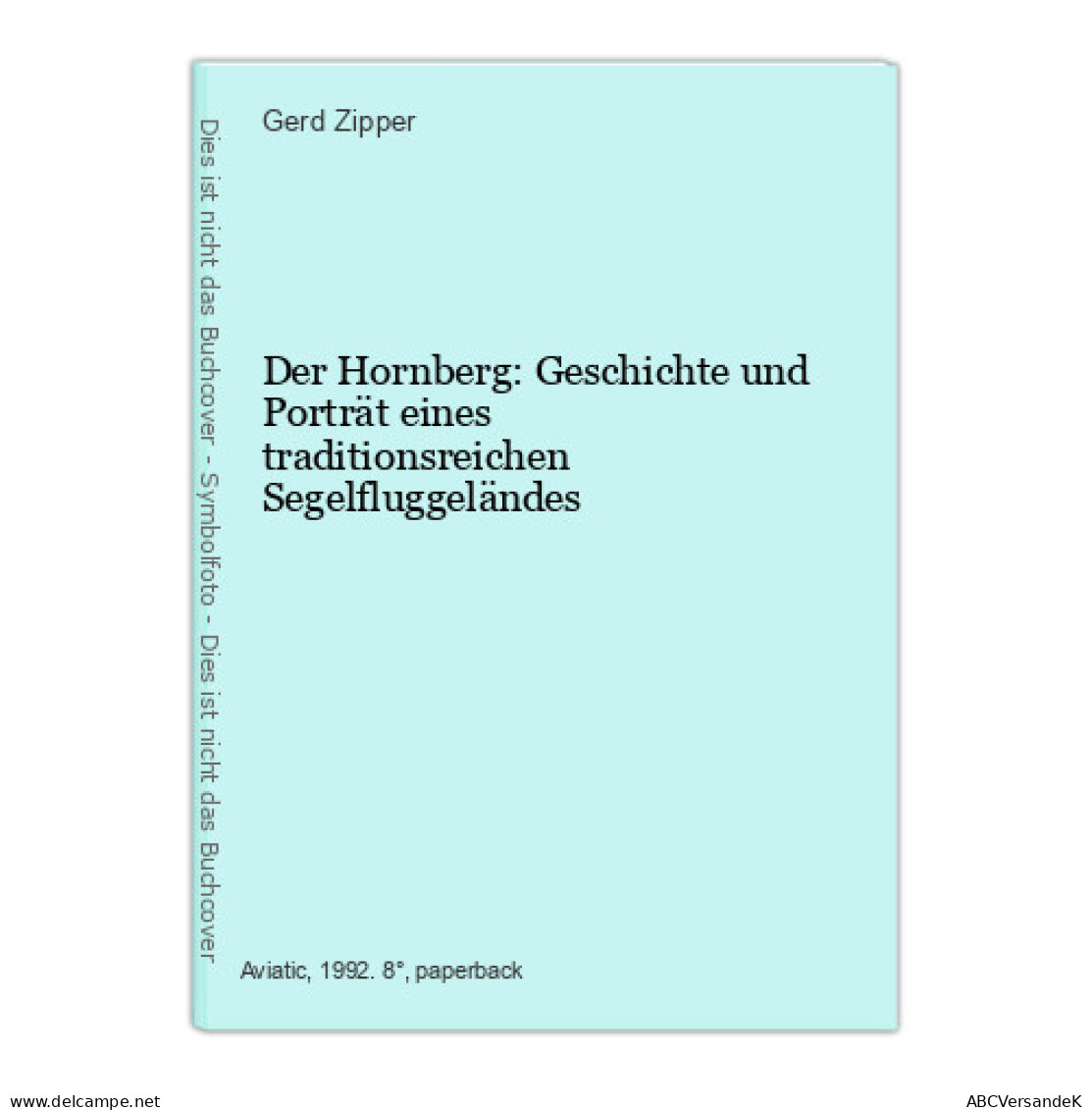 Der Hornberg: Geschichte Und Porträt Eines Traditionsreichen Segelfluggeländes - Verkehr