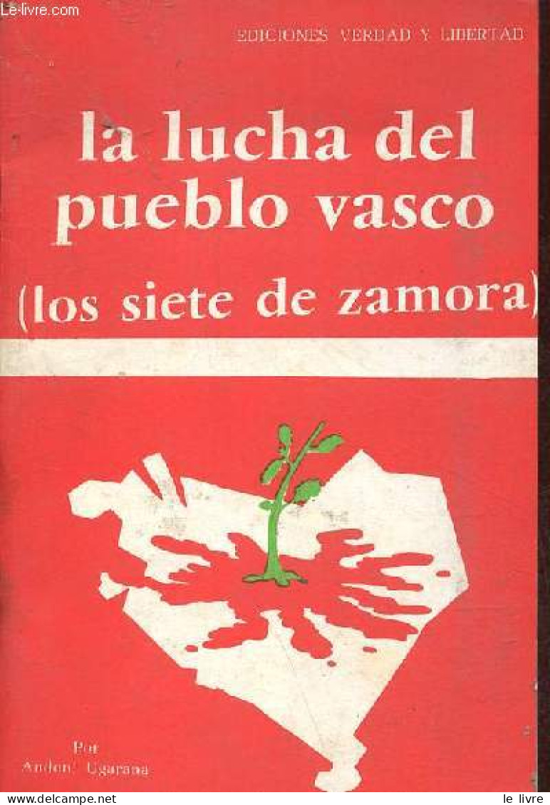 La Lucha Del Pueblo Vasco (los Siete De Zamora). - Ugarana Larrun Andoni - 1973 - Cultura