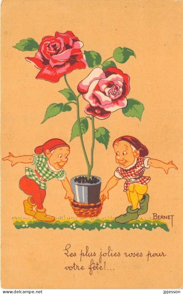 ILLUSTRATEUR - BERNET - GNOMES - FLEURS - "LES PLUS JOLIES ROSES POUR VOTRE FETE" - Sonstige & Ohne Zuordnung