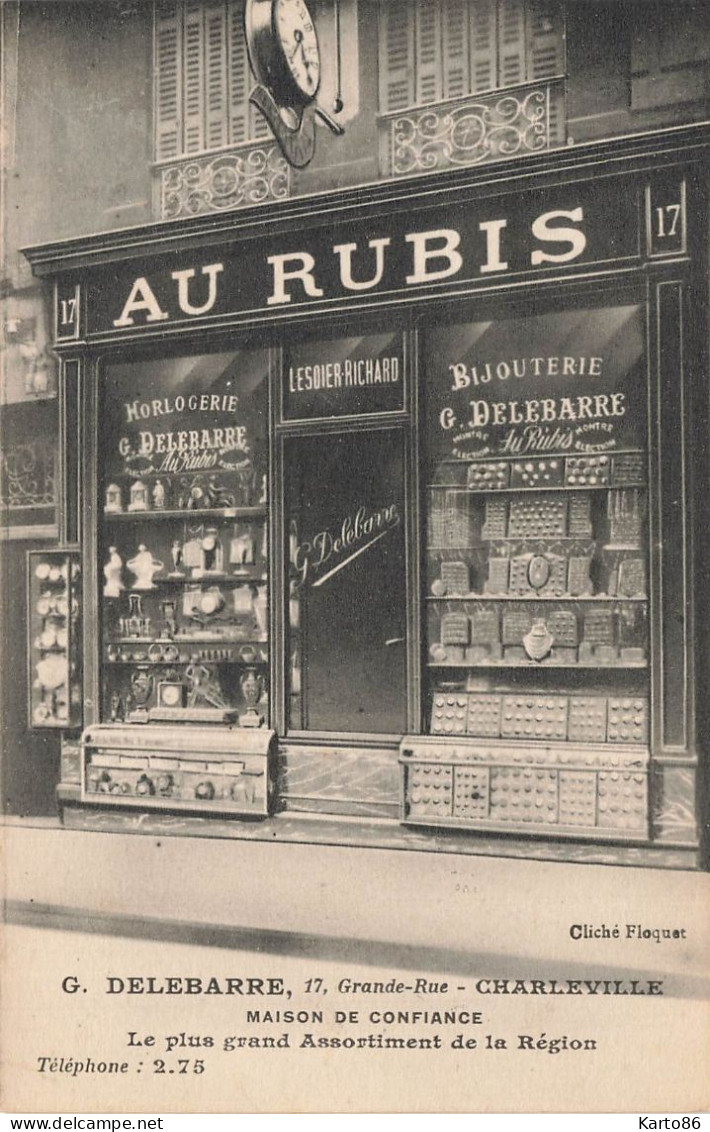 Charleville * Devanture Commerce Magasin Horlogerie Bijouterie Au Rubis G. DELEBARRE 17 Grande Rue LESOIER RICHARD - Charleville