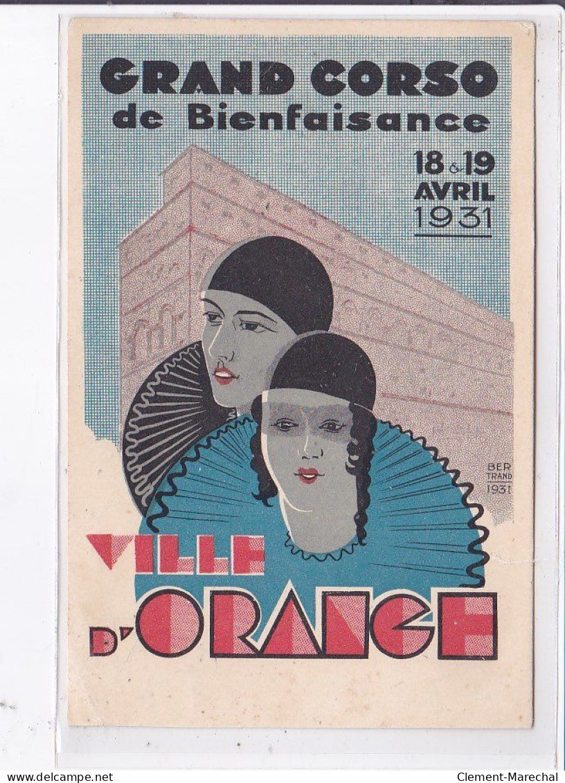 PUBLICITE : Grand Corso De Bienfaisance De La Ville D'Orange En 1931 (BERTRAND)- état - Reclame