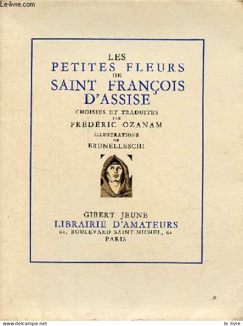 Les Petites Fleurs De Saint François D'Assise - Exemplaire N°490/3000. - Ozanam Frédéric - 1942 - Ohne Zuordnung