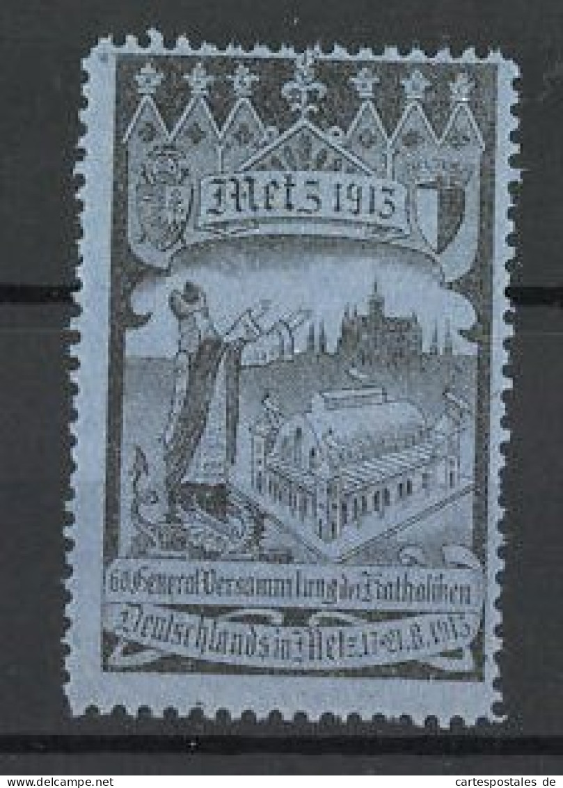 Reklamemarke Metz, 60. General Versammlung Der Katholiken Deutschlands 1913, Bischof Und Ausstellungshalle, Blau  - Vignetten (Erinnophilie)