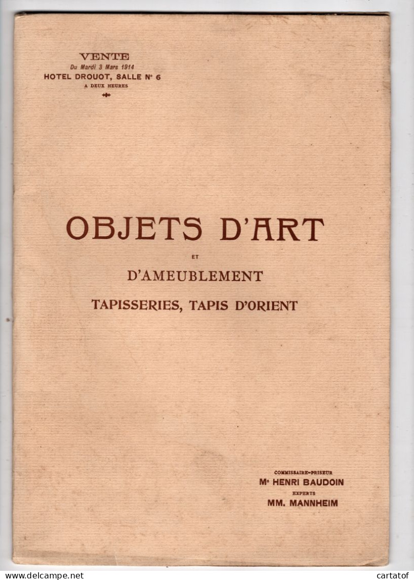 VENTE HOTEL DROUOT Du 3 Mars 1914 .  Objets D'Art Ameublement Tapisseries Tapis D'Orient BAUDOIN MANNHEIM - Programs