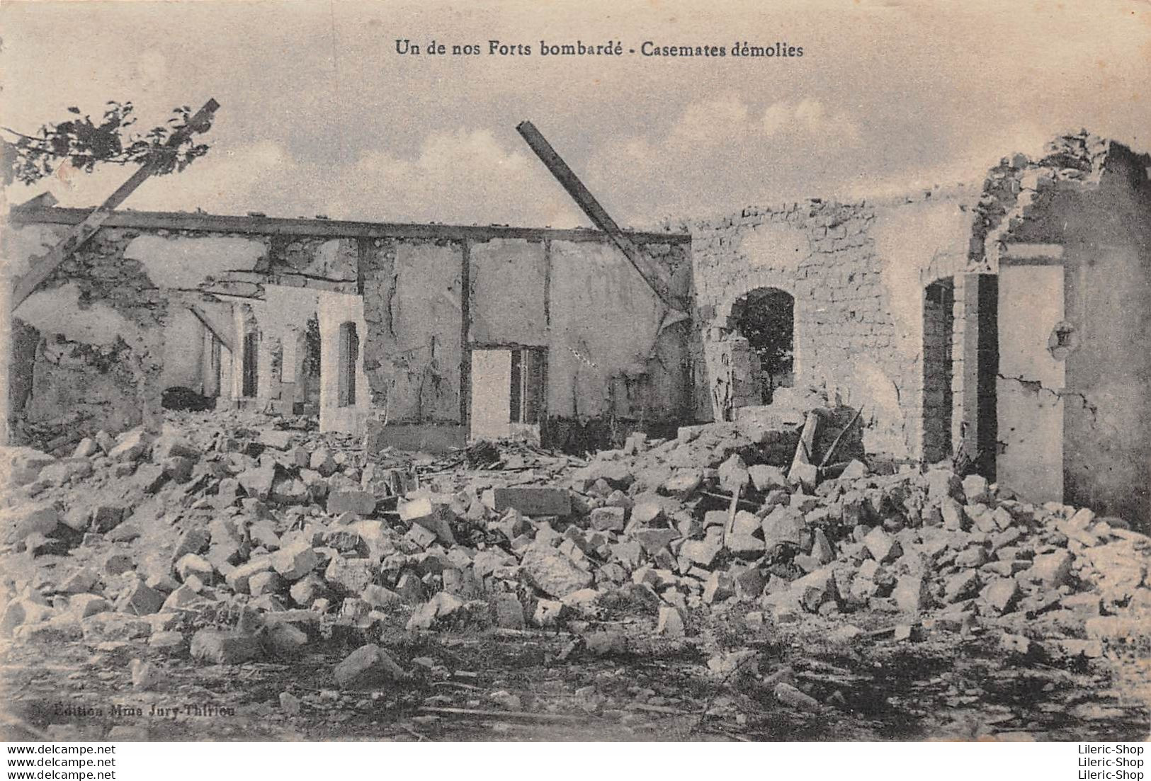 MILITARIA WW1 - Un De Nos Forts Bombardé- Casemates(Bunker, Blockhaus, Fortin) Démolies . Éd. Mme JURY-THIRION - Guerra 1914-18