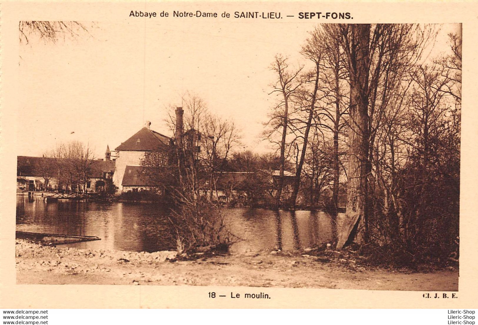 SEPT- FONS (03) CPA ± 1950  Abbaye De Notre Dame De Saint Lieu  Le Moulin  - Cliché  J.B.E. N°18 - Other & Unclassified