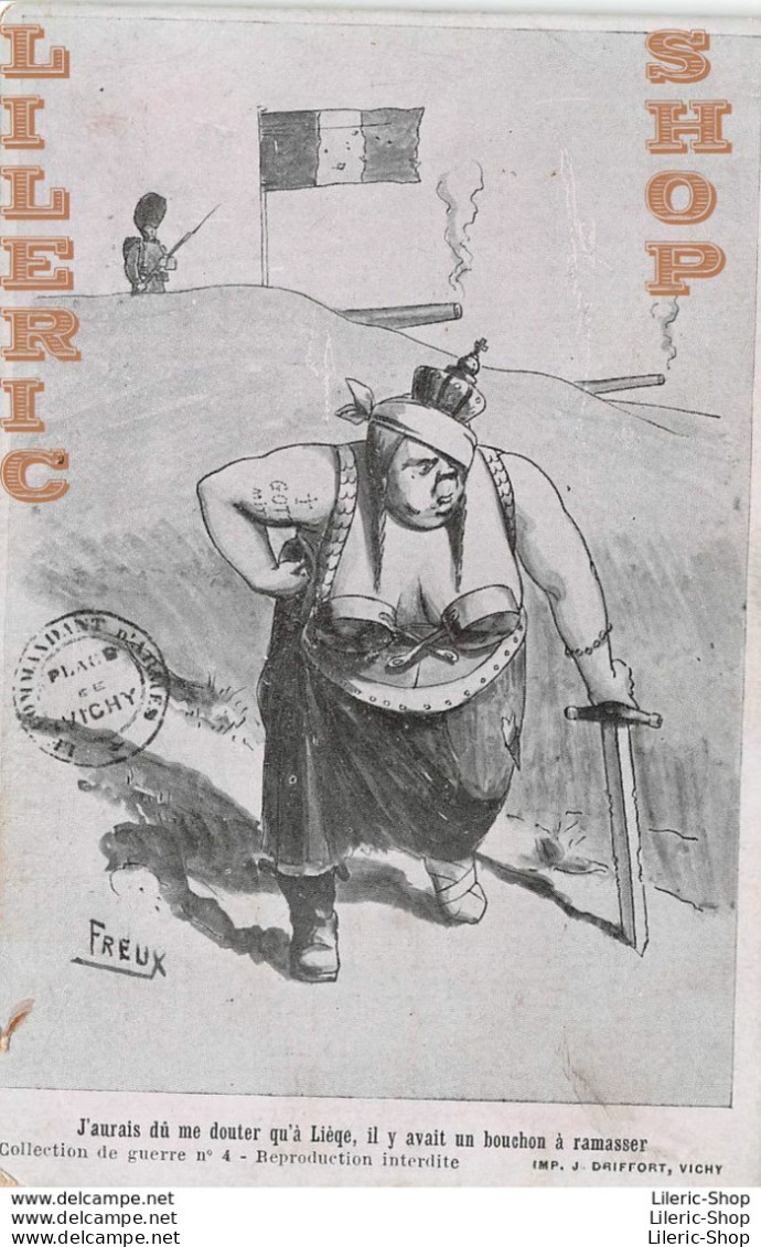 BELGIQUE - Illustration FREUX - J'aurais Dû Me Douter Qu'à Liège, Il Y Avait Un Bouchon à Ramasser - Impr. J. DRIFFORT - War 1914-18