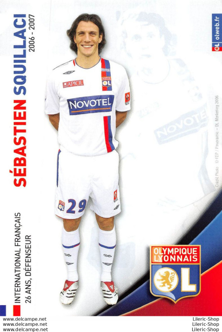 FOOTBALL JOUEUR SÉBASTIEN SQUILLACI SAISON 06.07 OLYMPIQUE LYONNAIS OL - Fussball