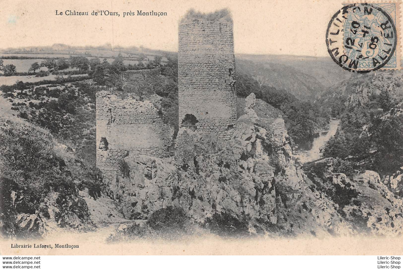 ENVIRONS DE MONLUÇON (03) CPA 1905 - Le Château De L'Ours - Librairie LAFORÊT - Autres & Non Classés