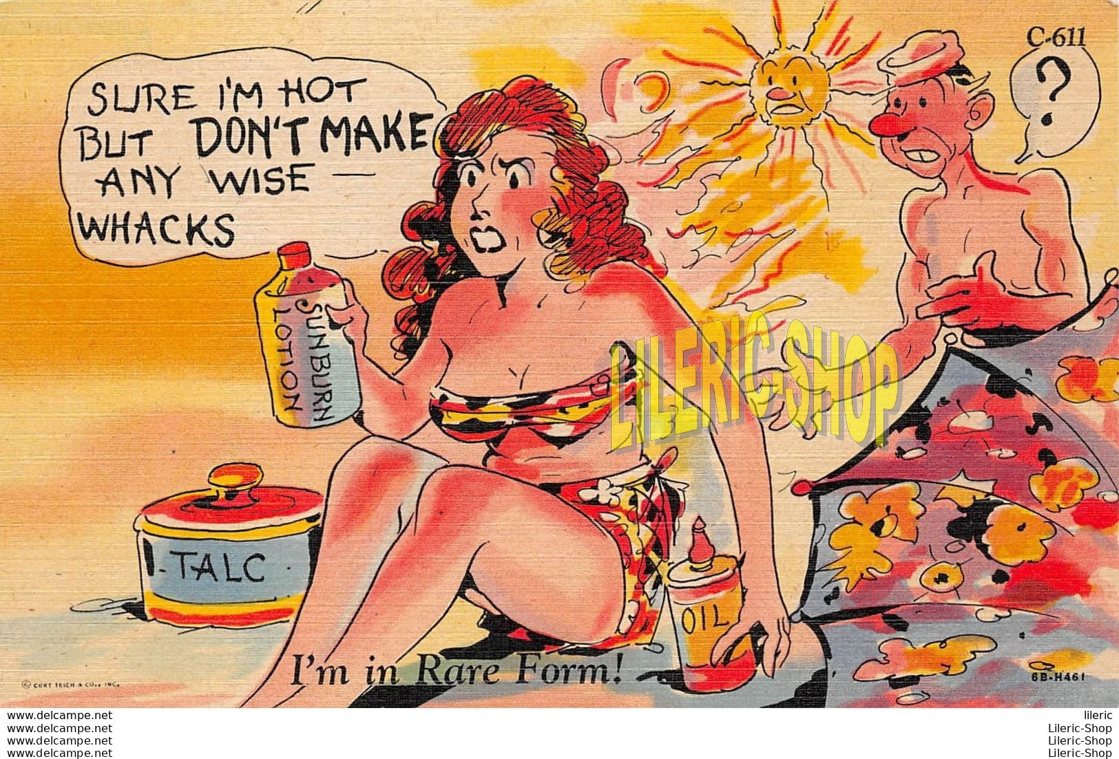 Comic Linen Postcard  C.T. ART-COLORTONE 1940s "SURE I'M HOT BUT DON'T MAKE ANY WISE - WHACKS" Pin-up - Humour