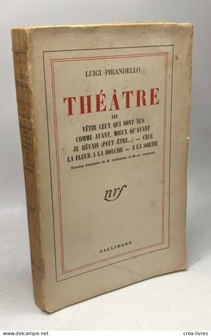 Théâtre (III/ Vêtir Ceux Qui Sont Nus Comme Avant Mieux Qu'avant Je Rêvais (peut-être) Cecé La Fleur à La Bouche A La So - French Authors