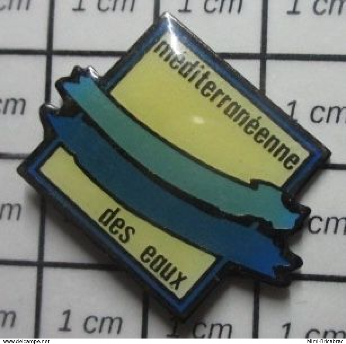 912C Pin's Pins / Beau Et Rare / MARQUES / MEDITERRANEENNE DES EAUX - Trademarks