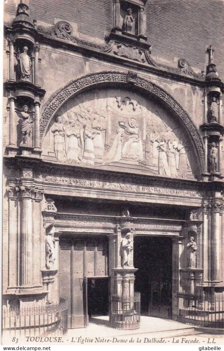 31 -  TOULOUSE - L église Notre Dame De La Dalbade - La Facade - Toulouse