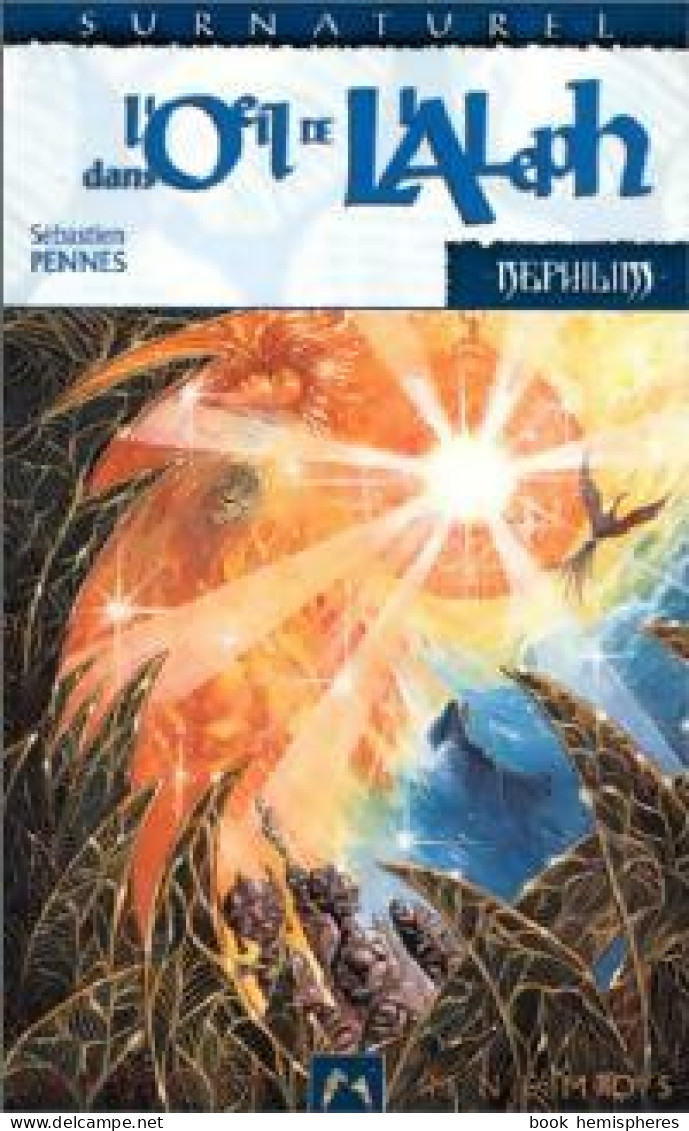 Phénix Tome III : Dans L'oeil De L'Aleph (1996) De Sébastien Pennes - Autres & Non Classés