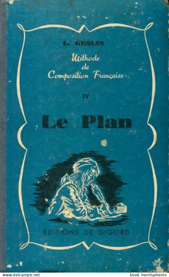  Méthode De Composition Française Tome IV : Le Plan 4e Et 3e (1957) De Lucien Geslin - 12-18 Jahre