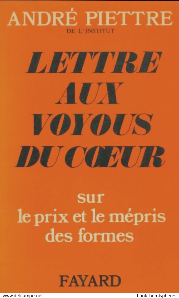Lettre Aux Voyoux Du Coeur (1972) De André Piettre - Politique