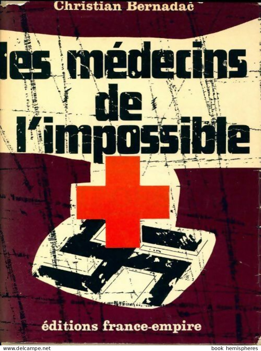 Les Médecins De L'impossible (1968) De Christian Bernadac - War 1939-45