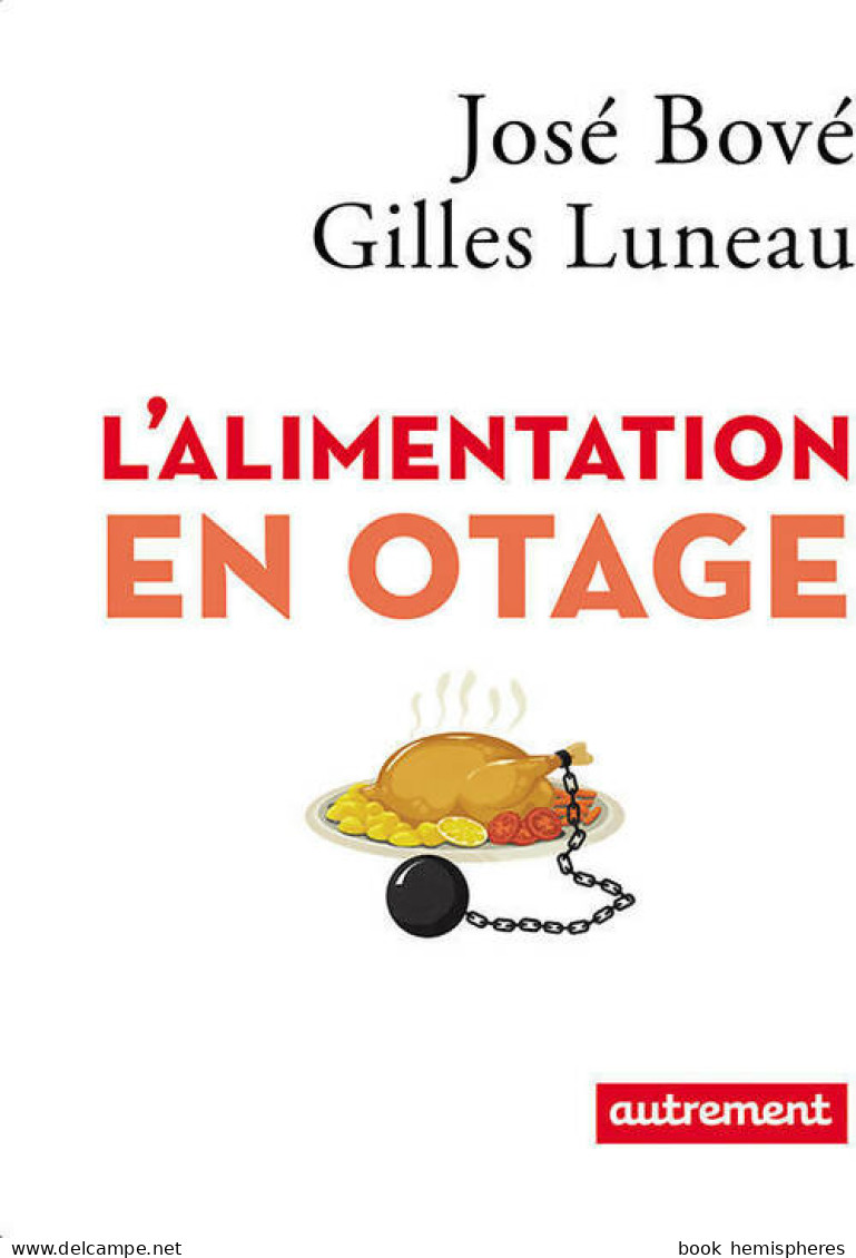 L'alimentation En Otage (2015) De Gilles Bové - Natur