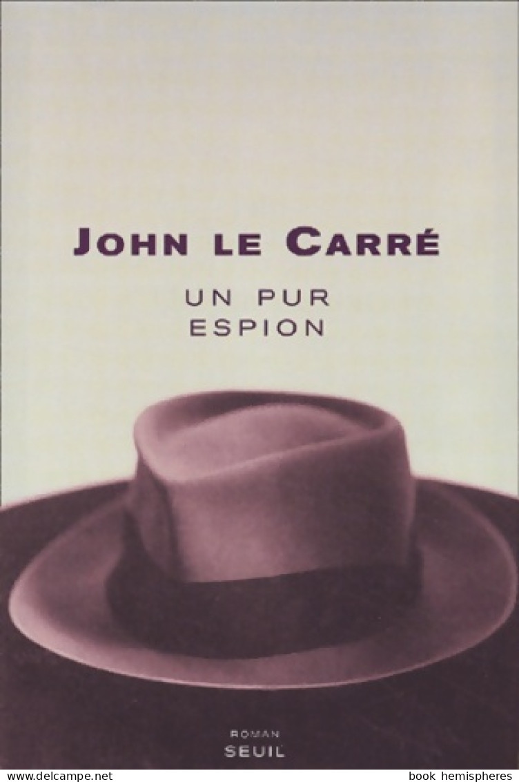 Un Pur Espion (2002) De John Le Carré - Old (before 1960)