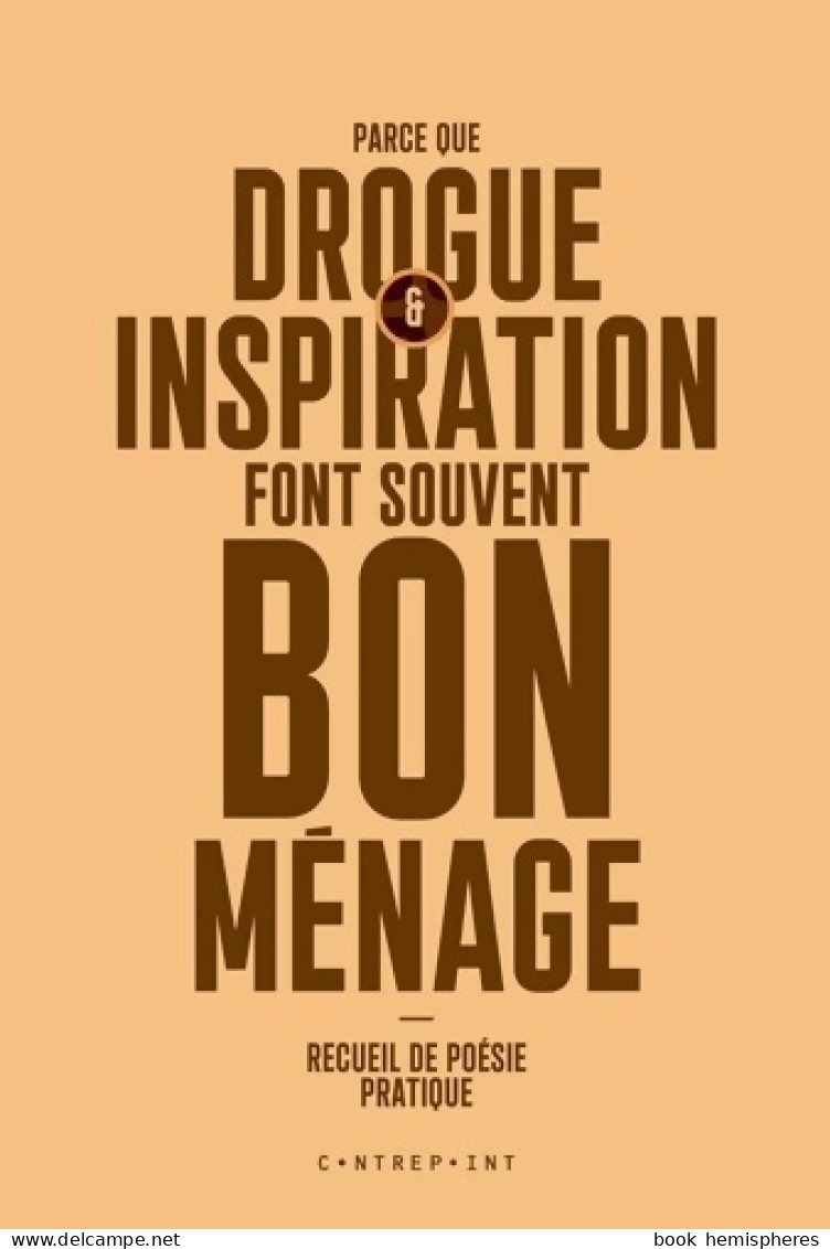 Parce Que Drogue Et Inspiration Font Souvent Bon Ménage (2014) De Catherine Weissmann - Other & Unclassified