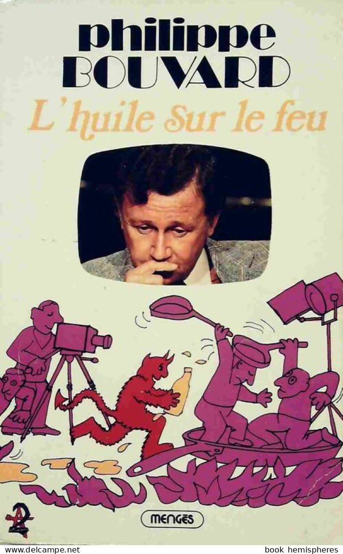 L'huile Sur Le Feu (1977) De Philippe Bouvard - Humor